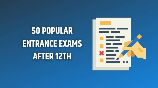 50-popular-entrance-exams-after-12th-cbse-digital-shiksha