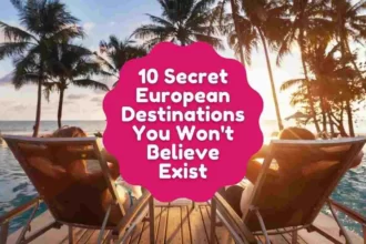 10 Secret European Destinations