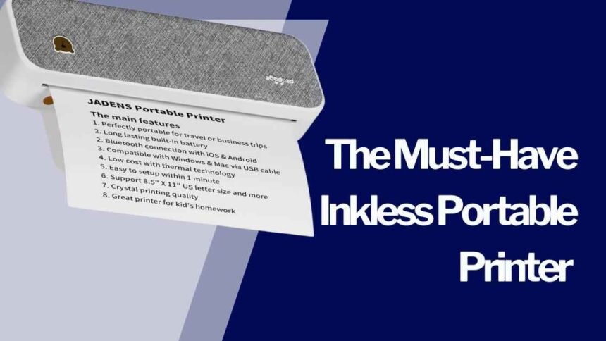 The Must-Have Inkless Portable Printer